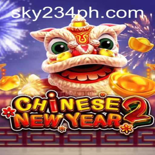 Discover the Excitement of CHINESENEWYEAR2: A New Adventure Awaits